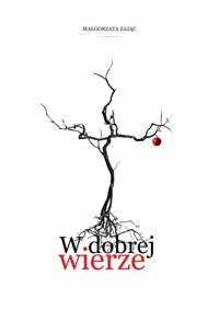 W dobrej wierze - Małgorzata Zając - ebook