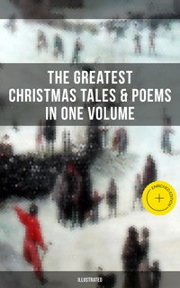 The Greatest Christmas Tales & Poems in One Volume (Illustrated) - Louisa May Alcott - ebook