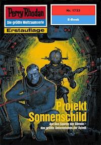 Perry Rhodan 1733: Projekt Sonnenschild - Arndt Ellmer - ebook