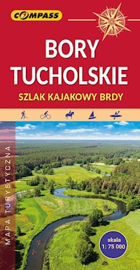 Bory Tucholskie Szlak kajakowy Brdy Mapa turystyczna 1:75 000 -  - książka