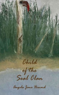 Child of the Seal Clan - Angela Jane Howard - ebook
