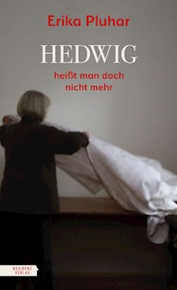 Hedwig heißt man doch nicht mehr - Erika Pluhar - ebook