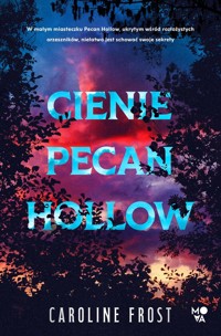 Cienie Pecan Hollow - Frost Caroline - ebook + książka