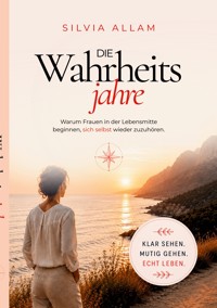 Die Wahrheitsjahre - Silvia Allam - ebook