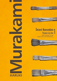 Śmierć Komandora Tom 1 Pojawia się idea - Haruki Murakami - książka