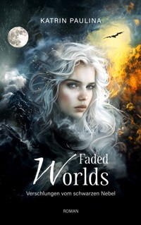 Faded Worlds - Katrin Paulina Löll - ebook