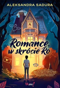 Romance, w skrócie Ro - Aleksandra Sadura - ebook + książka