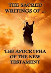 The Sacred Writings of the Apocrypha the New Testament -  - ebook