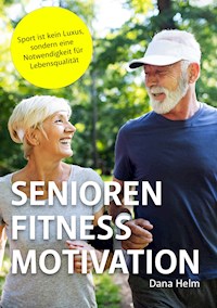 SENIOREN FITNESS MOTIVATION - Dana Helm - ebook