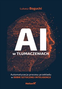 AI w tłumaczeniach - Łukasz Bogucki - książka