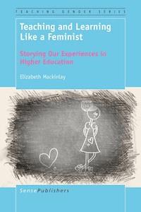 Teaching and Learning Like a Feminist - Elizabeth Mackinlay - ebook