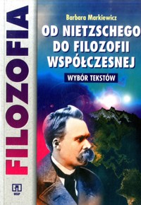 Od Nietzschego do filozofii współczesnej. Wybór tekstów - Barbara Markiewicz - ebook