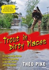 Trout in Dirty Places - Theo Pike - ebook