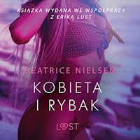 LUST. Kobieta i rybak - opowiadanie erotyczne - Beatrice Nielsen - ebook + audiobook