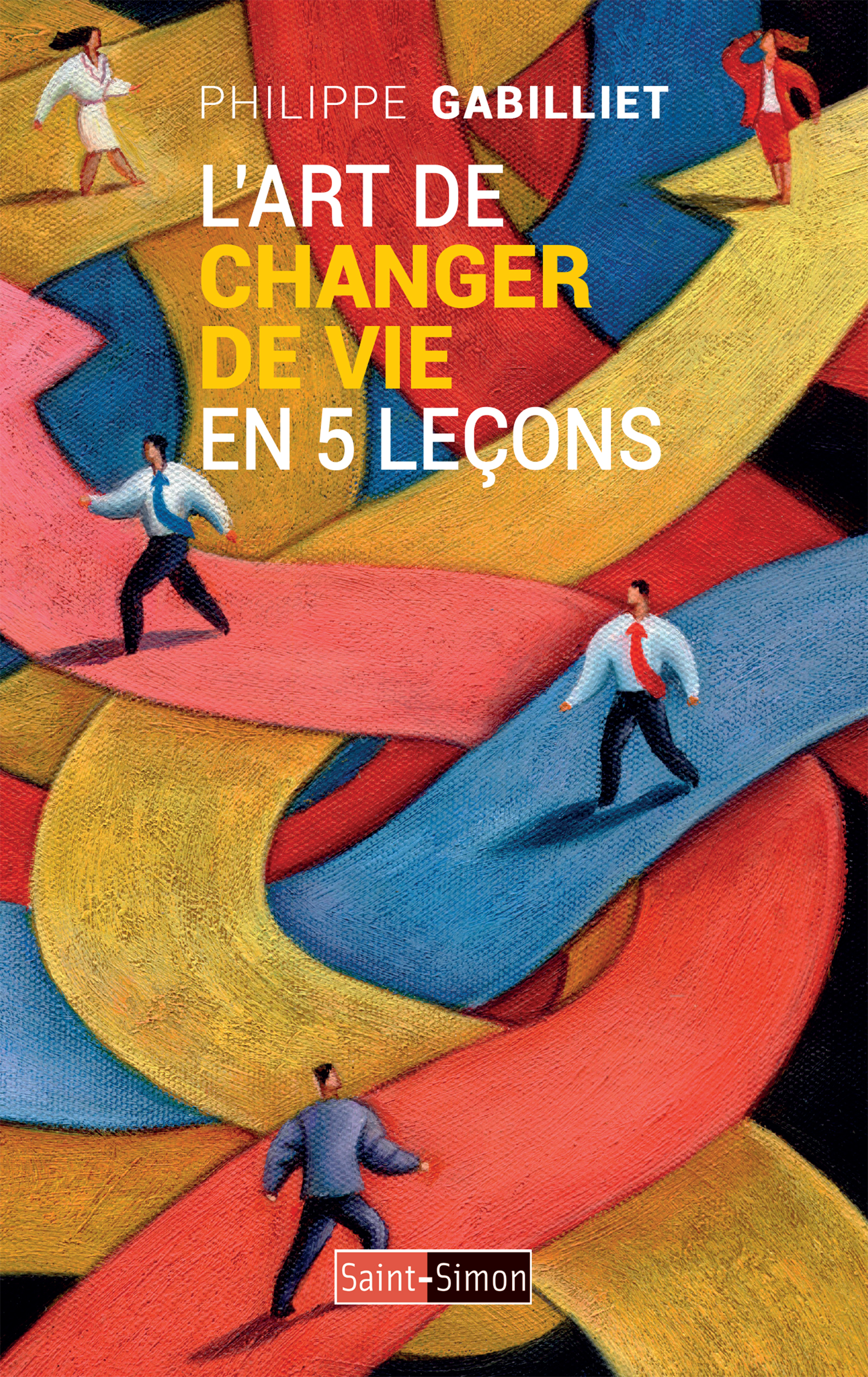 L'art de changer de vie en 5 leçons - Philippe Gabilliet - ebook