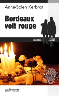 Bordeaux voit rouge - Anne-Solen Kerbrat - ebook