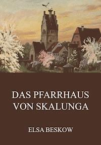 Das Pfarrhaus von Skalunga - Elsa Beskow - ebook
