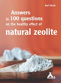 Answers to 100 questions on the healthy effect of natural zeolite - Karl Hecht - ebook