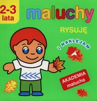 Maluchy Rysuję i naklejam 2-3 lata - Wiśniewska Anna - książka