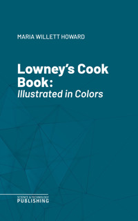 Lowney's Cook Book - Howard - ebook