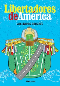 Libertadores de América - Alejandro Droznes - ebook