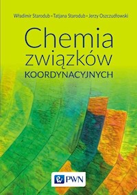 Chemia związków koordynacyjnych - Starodub Władimir, Starodub Tetiana, Oszczudłowski Jerzy - książka