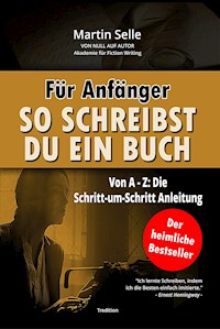 Für Anfänger: So schreibst du ein Buch - Martin Selle - ebook
