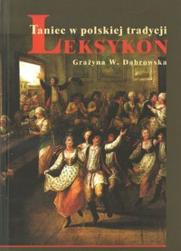Taniec w polskiej tradycji. Leksykon - Grażyna Władysława Dąbrowska - ebook
