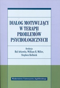 Dialog motywujący w terapii problemów psychologicznych - - książka
