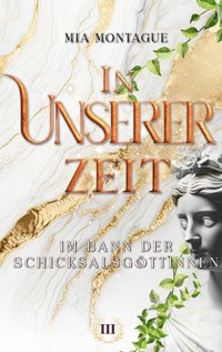 In Unserer Zeit - Mia Montague - ebook