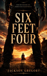Six Feet Four - Jackson Gregory - ebook