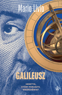Galileusz. Heretyk, który poruszył wszechświat - Mario Livio - książka