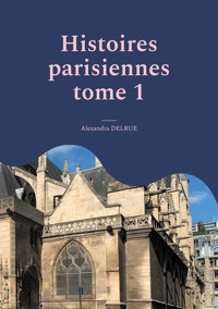 Histoires parisiennes - Alexandra Delrue - ebook