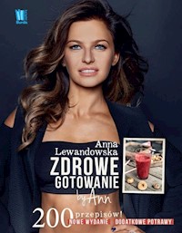 Zdrowe gotowanie by Ann 200 przepisów - Anna Lewandowska - książka
