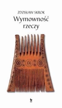 Wymowność rzeczy - Skrok Zdzisław - ebook