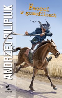 Faceci w gumofilcach - Andrzej Pilipiuk - ebook + audiobook + książka