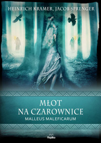 Młot na czarownice. Malleus Maleficarum - Jacob Sprenger, Heinrich Kramer - książka