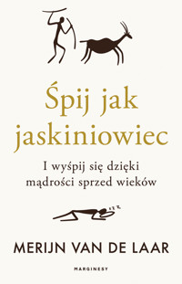 Śpij jak jaskiniowiec. I wyśpij się dzięki mądrości sprzed wieków - Merijn van de Laar - książka