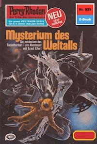 Perry Rhodan 935: Mysterium des Weltalls - Clark Darlton - ebook
