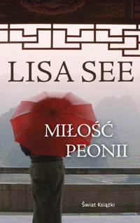 Miłość Peonii (wydanie pocketowe) - Lisa See - książka