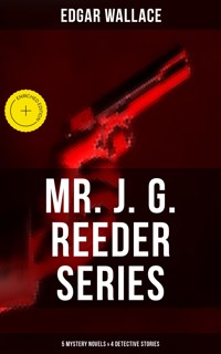 Mr. J. G. Reeder Collection: 5 Mystery Novels & 4 Detective Stories - Edgar Wallace - ebook