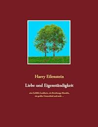 Liebe und Eigenständigkeit - Harry Eilenstein - ebook