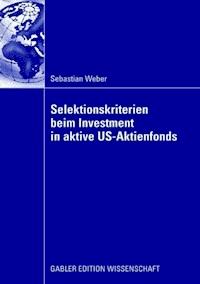 Selektionskriterien beim Investment in aktive US-Aktienfonds - Sebastian Weber - ebook