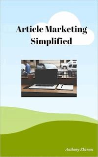 Article Marketing Simplified - Anthony Ekanem - ebook