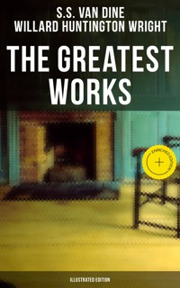 The Greatest Works of S. S. Van Dine (Illustrated Edition) - S. S. Van Dine - ebook