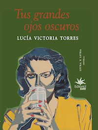 Tus grandes ojos oscuros - Lucía Victoria Torres - ebook