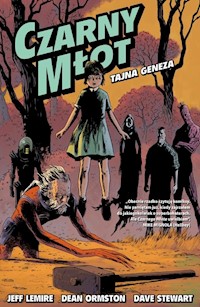 Tajna geneza Tom 1 Czarny młot - Lemire Jeff, Ormston Dean - książka