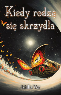 Kiedy rodzą się skrzydła - Ishilia Ver - książka