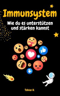 Immunsystem - wie du es unterstützen und stärken kannst - Tobias Hopfmüller - ebook