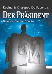 Der Präsident - Regina De Facendis - ebook